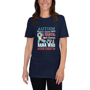 "Autism Doesn't Come With a Manual (NANA)" Autism Awareness T-Shirt