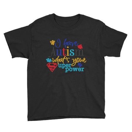 I Have Autism Whats Your Superpower Kids T-Shirt