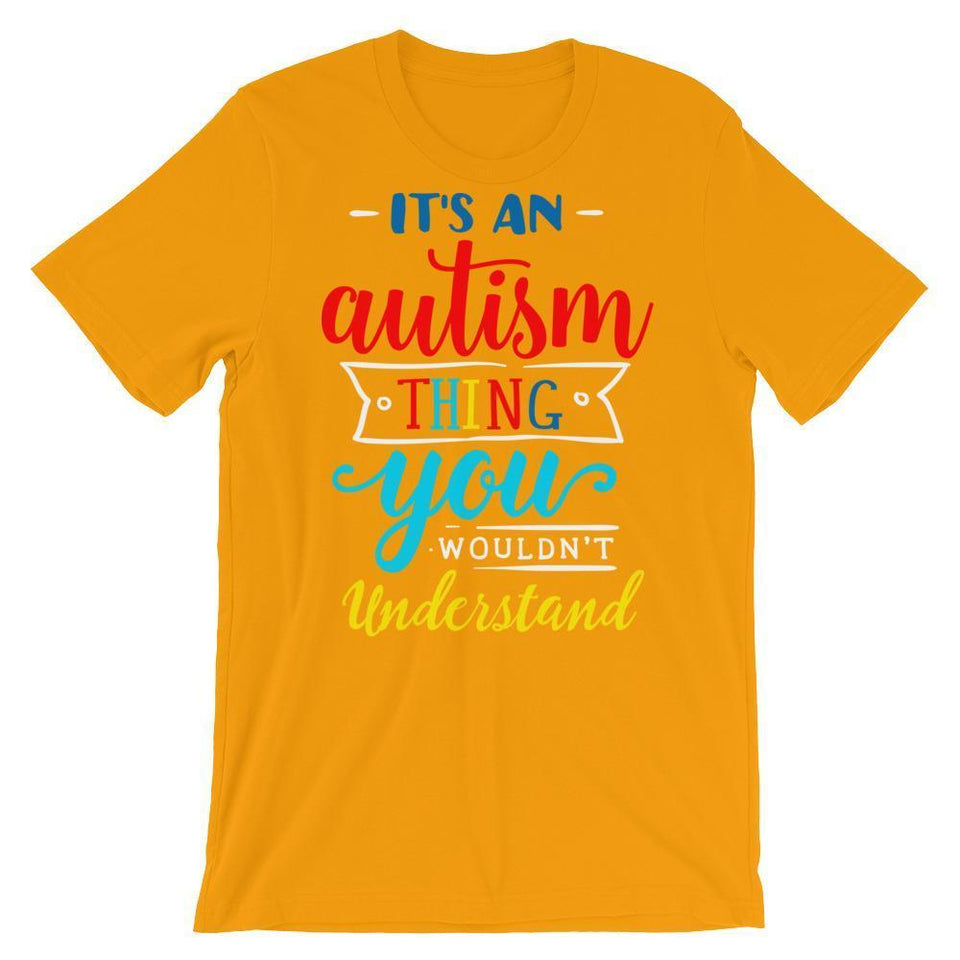 It's An Autism Thing T-Shirt