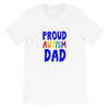 "Proud Autism Dad" Autism Awareness T-Shirt