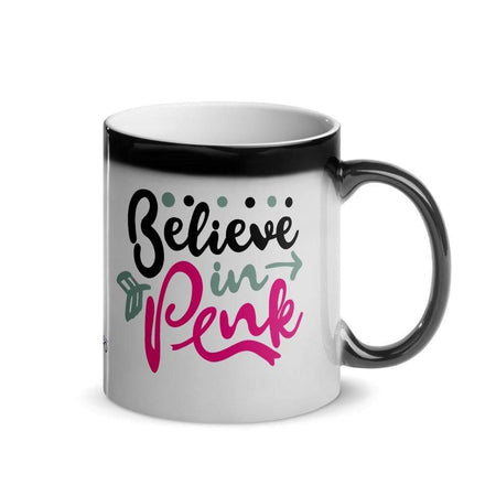 "Believe In Pink" Glossy Magic Mug