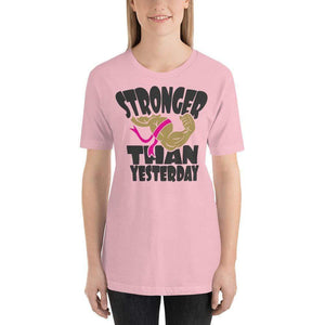 "Stronger Than Yesterday" Breast Cancer Awareness T-Shirt