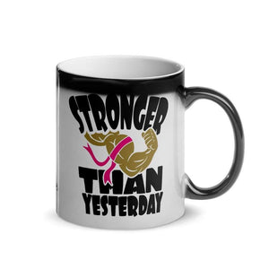 "Stronger Than Yesterday" Glossy Magic Mug