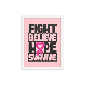 "Fight Believe Hope Survive" Breast Cancer Framed poster