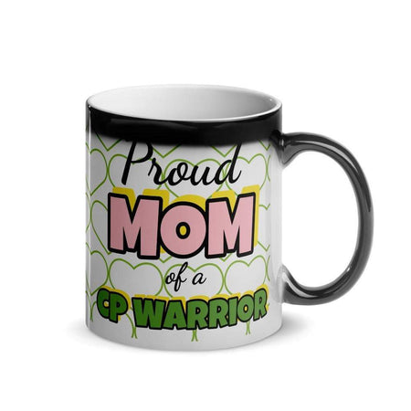 "Proud Mom of a CP Warrior" Glossy Magic Mug