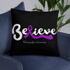 "Believe" Fibromyalgia Awareness Pillow