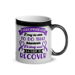 "I May Be Able to Do That" Fibromyalgia Glossy Magic Mug