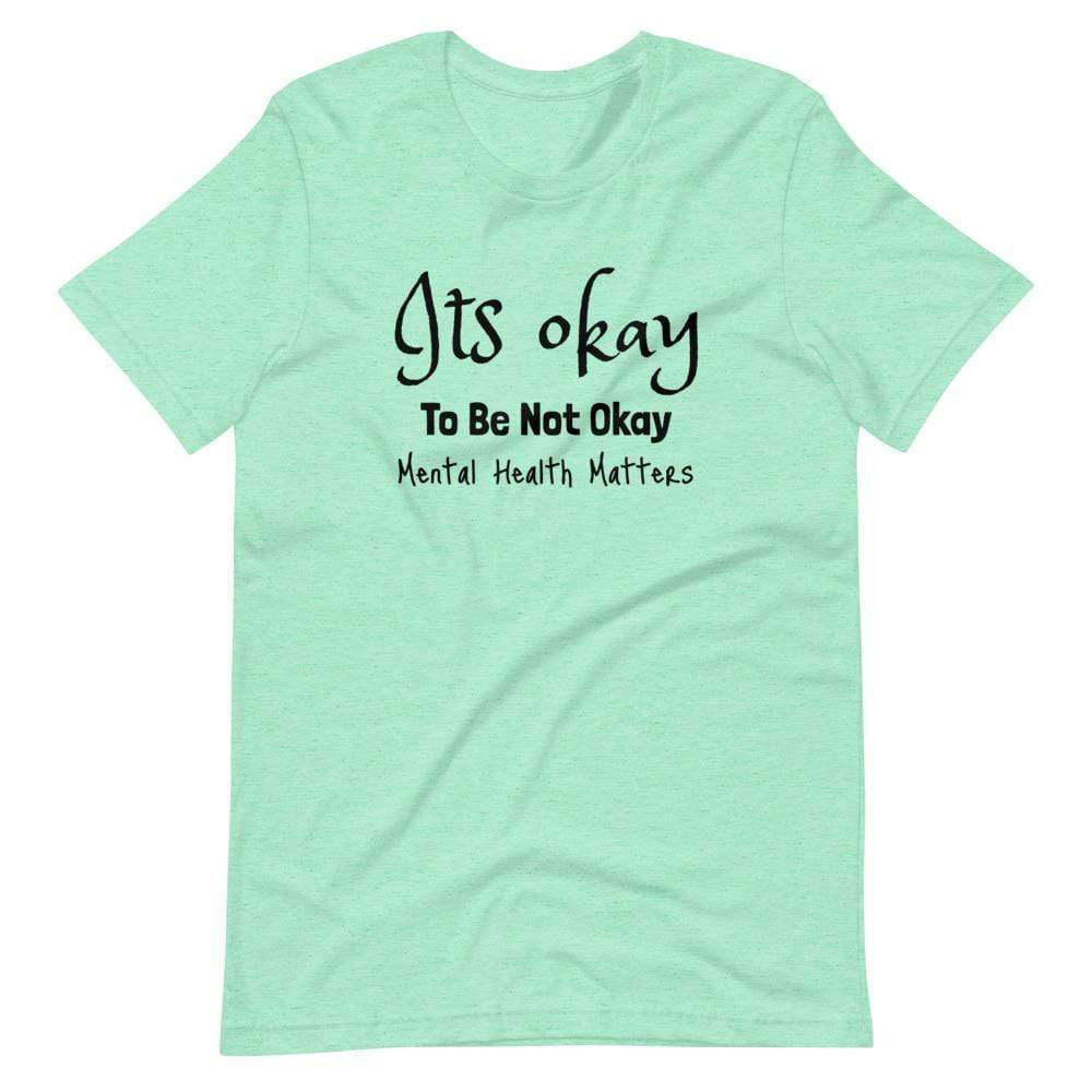 It's Okay To Be Not Okay Mental Health Awareness T-Shirt