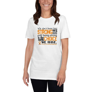 We Don't Know How Strong We Are...MS Shirt