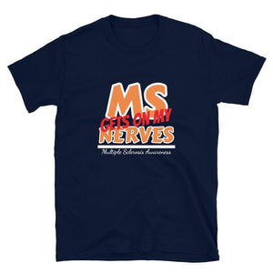 "M.S. Gets On My Nerves!" T-Shirt