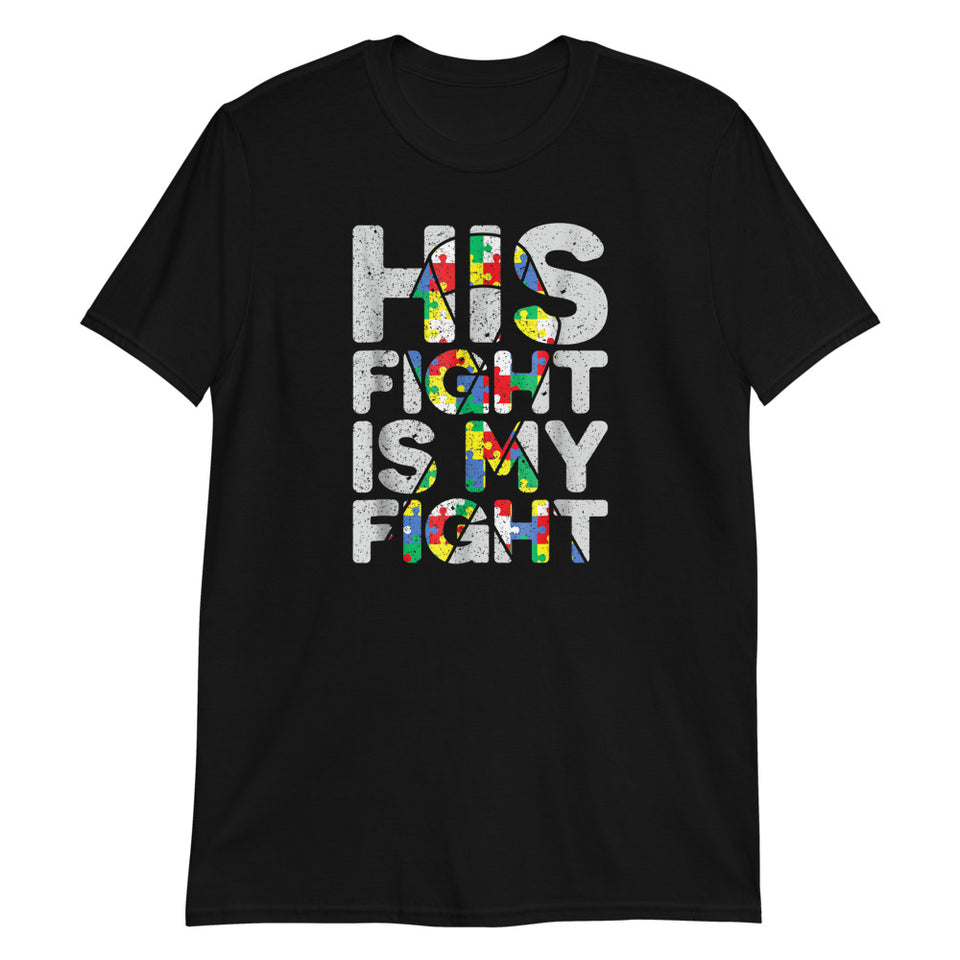 "His Fight Is My Fight" Autism Awareness T-Shirt