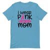"I Wear Pink for My Mom" Breast Cancer Awareness T-Shirt