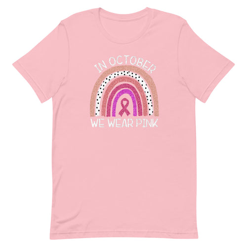 In October We Wear Pink Ribbon Rainbow T-Shirt